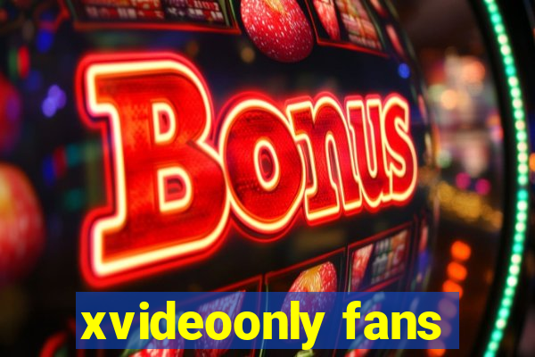 xvideoonly fans